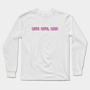 bye bye boy Long Sleeve T-Shirt